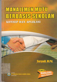 Image of MANAJEMEN MUTU BERBASIS SEKOLAH : KONSEP DAN APLIKASI