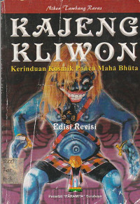 Image of KAJENG KLIWON : Kerinduan kosmik panca maha bhuta
