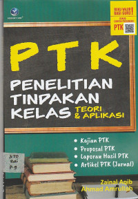 Image of PTK ; PENELITIAN TINDAKAN KELAS TEORI & APLIKASI